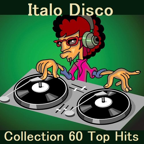 Italo Disco Collection 60 Top Hits (2023) Постер к Italo Disco Collection 60 Top Hits (2023)