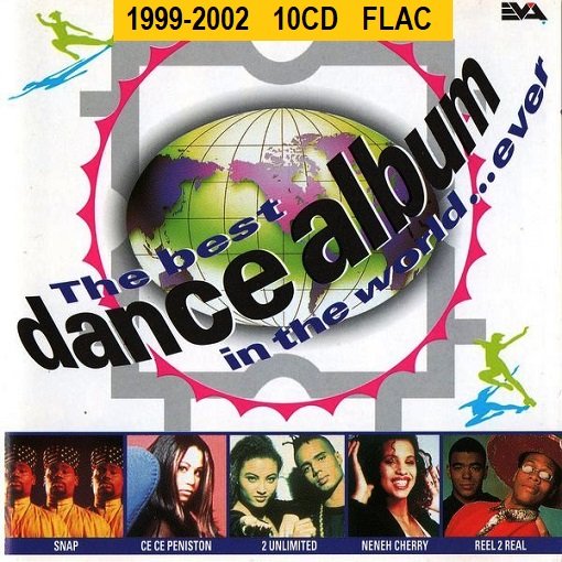 The Best Dance Album In The World... Ever! 10CD (1999-2002) FLAC Постер к The Best Dance Album In The World... Ever! 10CD (1999-2002) FLAC