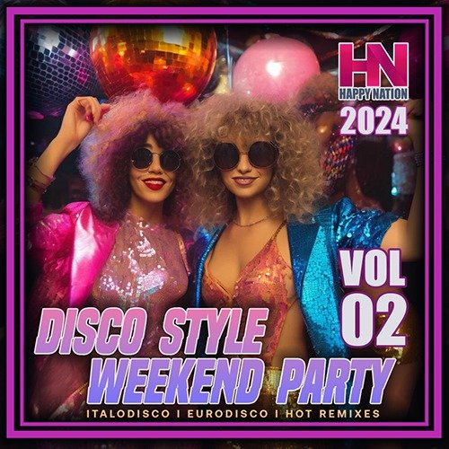 Disco Style Weekend Party Vol. 02 (2024) Постер к Disco Style Weekend Party Vol. 02 (2024)