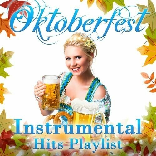 Oktoberfest Instrumental Hits Playlist (2024) Постер к Oktoberfest Instrumental Hits Playlist (2024)