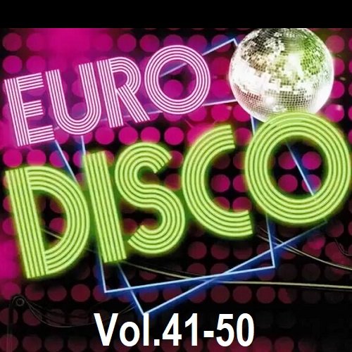 Постер к Euro Disco - The Lost Legends Vol.41-50 (2024)