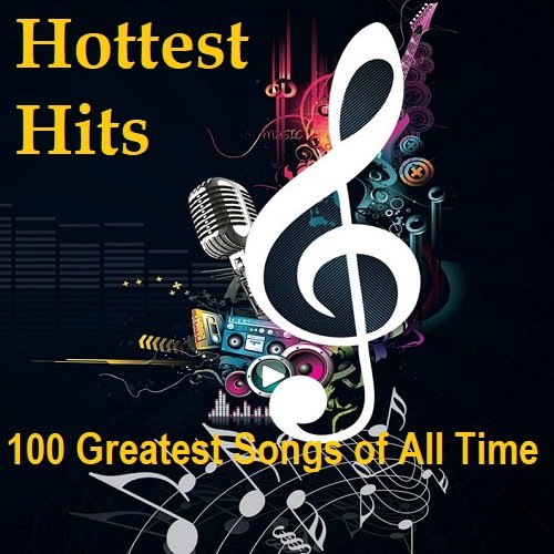 Hottest Hits 100 Greatest Songs of All Time (2024) Постер к Hottest Hits 100 Greatest Songs of All Time (2024)