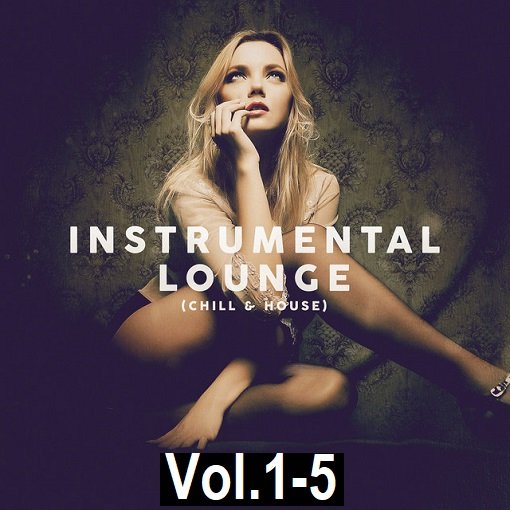 Постер к Instrumental Lounge Vol.1-5 (2021-2024)