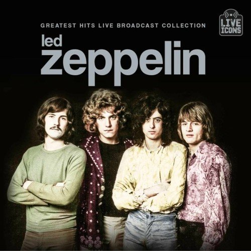 Постер к Led Zeppelin - Greatest Hits Live Broadcast Collection (2025)