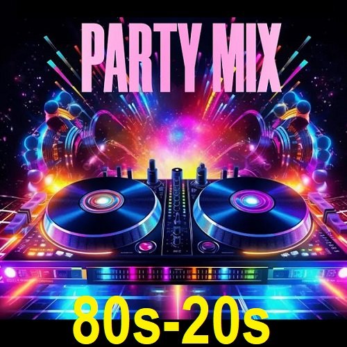 Party Mix 80s-20s (2025) Постер к Party Mix 80s-20s (2025)