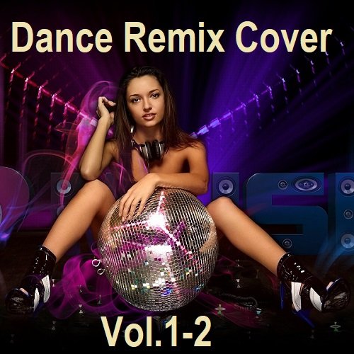 Dance Remix Cover 2025 Vol.1-2 (2025) Постер к Dance Remix Cover 2025 Vol.1-2 (2025)