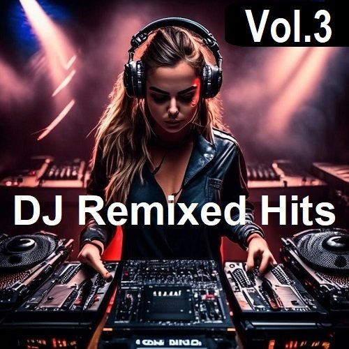 Постер к DJ Remixed Hits Vol.3 (2025)